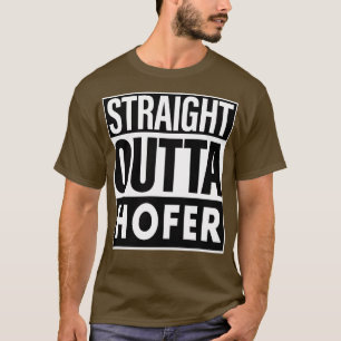 T-shirt Hofer Name Stright Outta Hofer