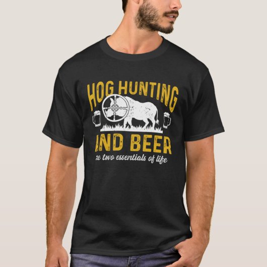 T-shirt Hog Hunting Dad Hunter and Beer the Two Essentials (Devant)