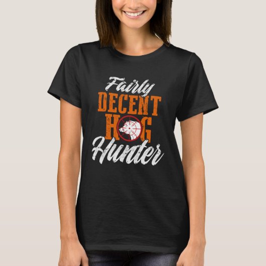 T-shirt Hog Hunting Season Decent Boar Hunter DA1 (Devant)