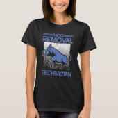 T-shirt Hog Removal Technician Boar Hunting Pig Hog Hunter (Devant)