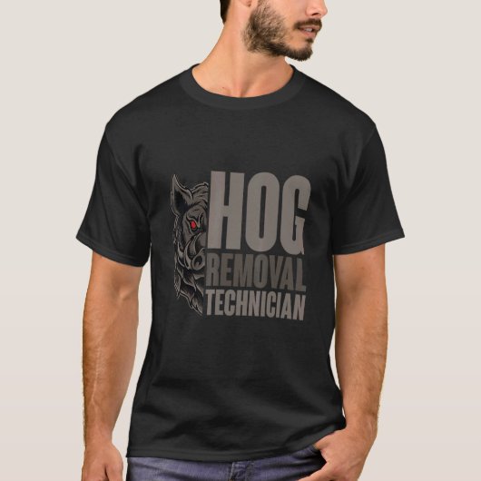 T-shirt Hog Removal Technician Boar Hunting Pig Hog Hunter (Devant)