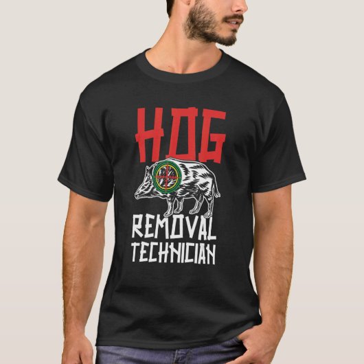 T-shirt Hog Removal Technician Boar Hunting Pig Hog Hunter (Devant)