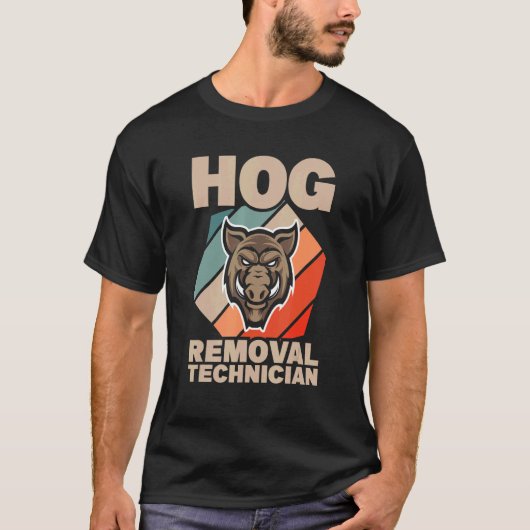 T-shirt Hog Removal Technician Boar Hunting Pig Hog Hunter (Devant)