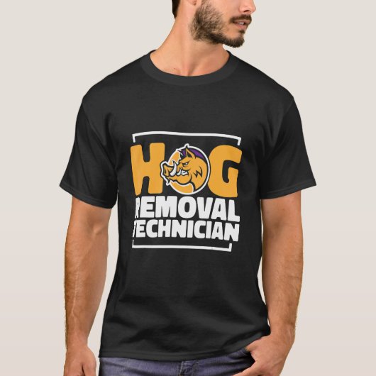 T-shirt Hog Removal Technician Boar Hunting Pig Hog Hunter (Devant)