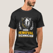 T-shirt Hog Removal Technician Boar Hunting Pig Hog Hunter (Devant)