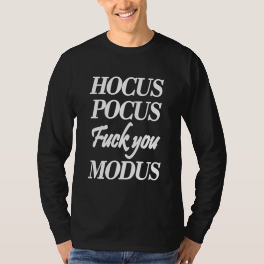 T-shirt Hokus Pokus Fick Mode You Irony Sarcasm (Devant)