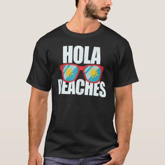 T-shirt Hola Beaches Lunettes d'été Croisière Vacances Pal (Devant)