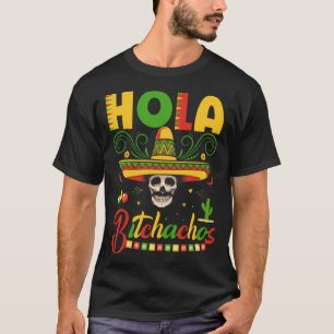 T-shirt Hola Bitchachos