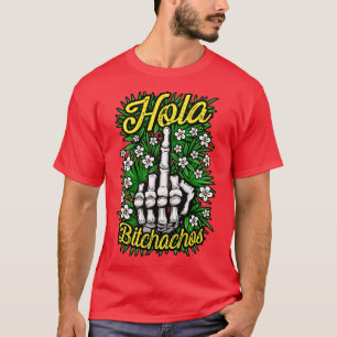 T-shirt Hola Bitchachos Funny Antisocial Rude Floral Middl