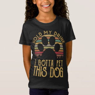 T-Shirt Hold My Drink I Have To Pet This Dog Funny Puppy L