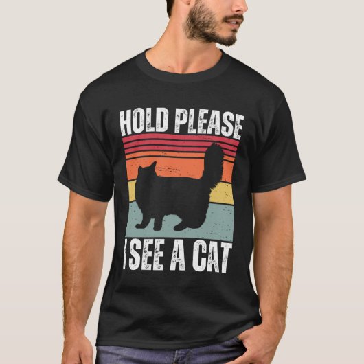 T-shirt Hold Please I See A Maine Coon Cat  Cat  Sayings (Devant)