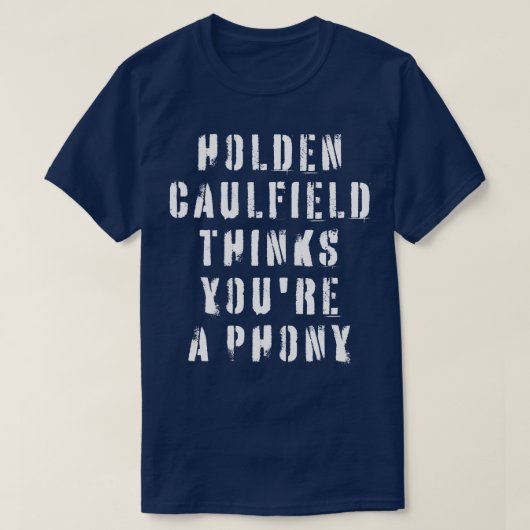 T-shirt Holden Caulfield Pense Que Vous Êtes Un Phoné 1 (Design devant)