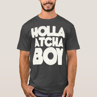 T-shirt Holla Atcha Boy Block Typographie 1