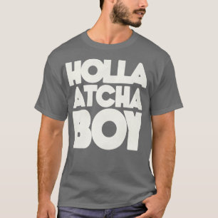T-shirt Holla Atcha Boy Block Typographie 1