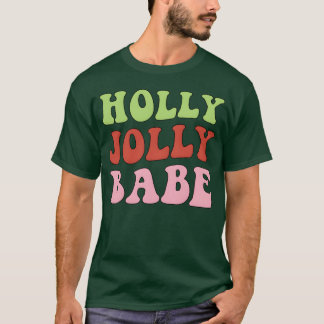 T-shirt Holly Jolly Babe Funny Noël Festif Porter fille