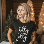 T-shirt Holly Jolly Modern Cute Script Bold Holiday<br><div class="desc">Obtenez Holly et Jolly dans le style avec notre Tee de Noël minimaliste mignon! 🎄 mode festive à son meilleur ! 🎅 #HollyandJolly #ChristmasCute</div>