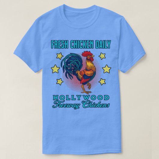 T-shirt Hollywood Freeway Fresh Chicken Daily Rooster Souv (Design devant)