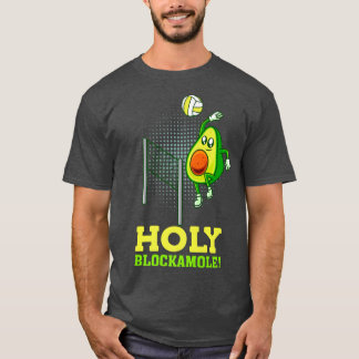 T-shirt Holy Blockamole Funny Volleyball Match Bloc Avoca