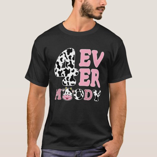 T-shirt Holy Cow Im 4 4th Anniversaire Four Ever Moody Ann (Devant)