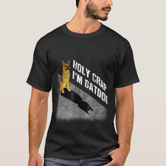 T-shirt Holy Crap Im Batdog German Shepherd (Devant)