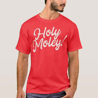 T-shirt Holy Moley Funny Dit Une Typographie Amusante