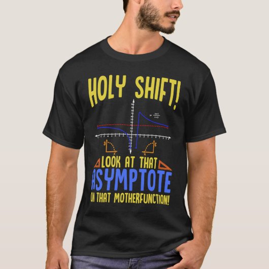 T-shirt Holy Shift Look at the Asymptote Math Holy Shift (Devant)