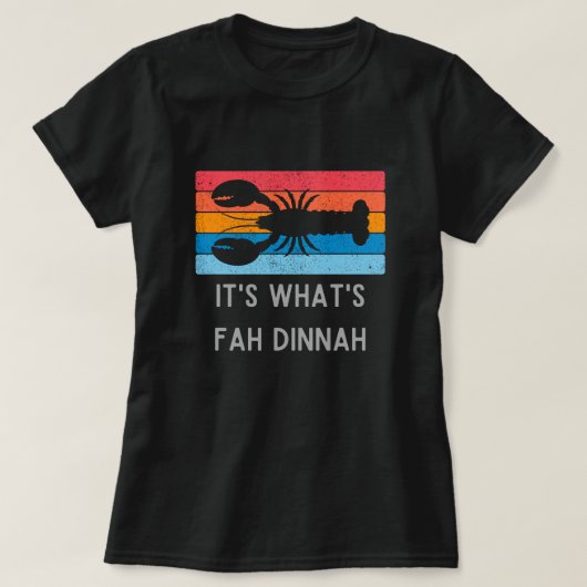 T-shirt Homard c'est ce que Fah Dinnah Funny femmes (Design devant)