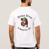 T-shirt Home Brew est bon pour vous (Dos)