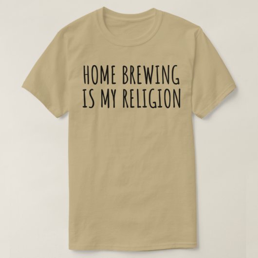 T-shirt Home Brewing Is My Religion Funny Gift Idea T (Design devant)