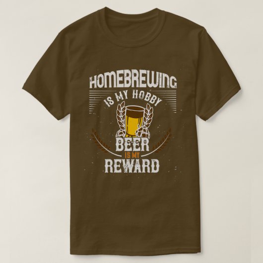 T-shirt Home Brows Is My Hobby Beer Is reward classique (Design devant)