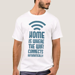 T-shirt Home Est L'Emplacement Où Le WIFI Se Connecte Aut