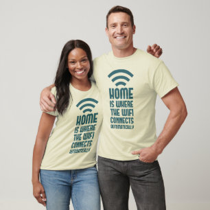 T-shirt Home Est L'Emplacement Où Le WIFI Se Connecte Auto