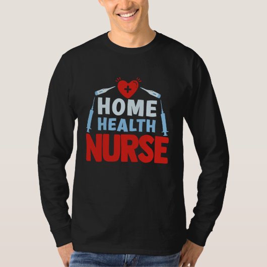 T-shirt Home Health Nurse Nursing (Devant)