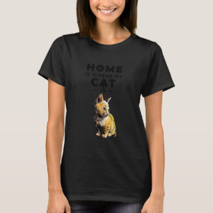 T-shirt Home is Where My Cat is Pet Love Owner