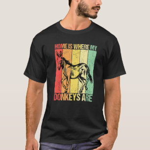 T-shirt Home Is Where My Donkeys Are Donkey Burro Farmer