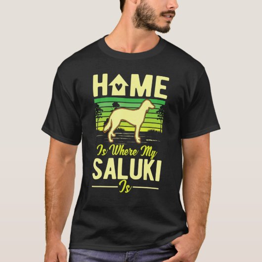 T-shirt Home Is Where My Saluki Is Saluki (Devant)