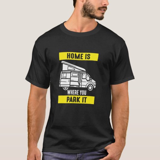 T-shirt Home Is Where You Park It Motorhome Driving Design (Devant)