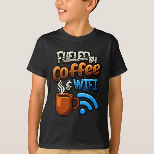 T-shirt Home Office Humor Fueled By Coffee And Wifi Remote (Devant)