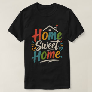 T-shirt 'Home Sweet Home' – Cozy Aesthetic Design