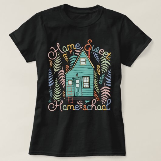 T-shirt Home Sweet Homeschool Mom CC Tutor (Design devant)