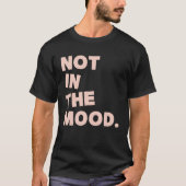 T-shirt Homebody Not In The Mood Décontracté Graphic Lette (Devant)