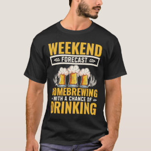 T-shirt Homebrewing With A Chance Of Drinking Beer Drinker