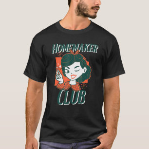 T-shirt Homemaker Club Tradwoman Trad Life Traditionnelle 