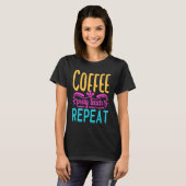 T-shirt Homeschool Coffee Pray Teach Repeat Graphic for Mo (Devant entier)