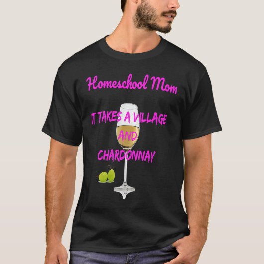 T-shirt Homeschool Maman Il Prend Un Village+Chardonnay (Devant)