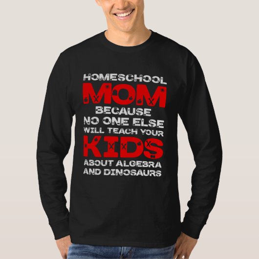 T-shirt Homeschool MomTeaching No One Teach Kid Algebra Di (Devant)