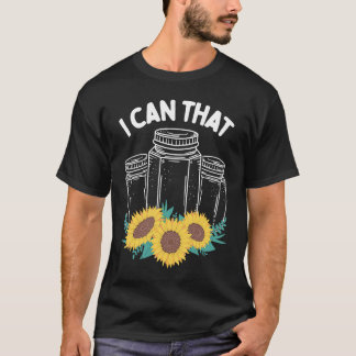 T-shirt Homestader I can that Canning Season Homegrown Foo