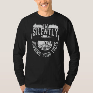 T-shirt Homme Arboriste Woodworker Je vous juge silencieus
