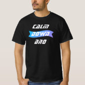 T-Shirt Homme Calm Down (Voorkant)