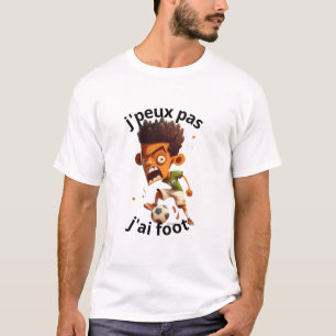 t-shirt homme humoristique j'peux pas j'ai foot